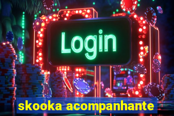 skooka acompanhante